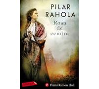 Rosa de cendra: Premi Ramon Llull 2017 (LABUTXACA)