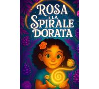 Rosa e la spirale dorata: Scopri il disegno infinito che unisce tutte le cose
