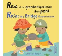 Rosa et sa grande expérience d'un pont / Rosa’s Big Bridge Experiment (French Bilingual Edition) (Books4School Editions)