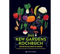 Rosa Kratz Hugh Das Kew Gardens Kochbuch: Genussvolles Essen mit Gem (Tapa dura)