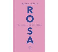 Rosa: La magia de un color (Pensamiento)