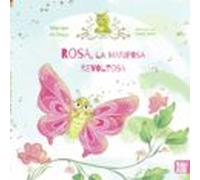 Rosa La Mariposa Revoltosa Y Su Amigo Juanillo El Gusanillo Nerviosil