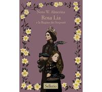 Rosa Lia e la regina dei serpenti (La memoria dei ragazzi)