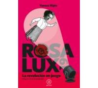 Rosa Lux19: La Revolucion En Juego