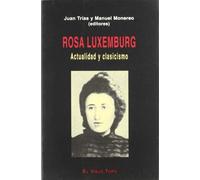 Rosa Luxemburg: Actualidad y clasicismo (Ensayo)