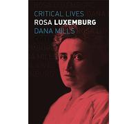 Rosa Luxemburg (Critical Lives)