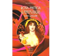 Rosa mistica. La tradizione della dea nel Nuovo Testamento (Le civette di Venexia)