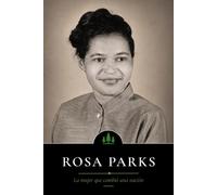 Rosa Parks: La mujer que cambió una nación (Forjadoras de la Historia)