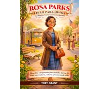 Rosa Parks Libro Para Niños (La Biografía Del Joven Explorador): Divertido e inspirador para edades de 6 a 10 años, con historia, valores y lecciones de vida