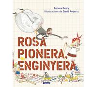 Rosa pionera, enginyera | Andrea Beaty