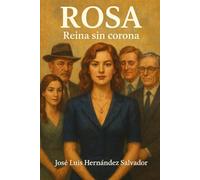 Rosa: Reina sin corona