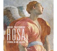 Rosa. Storia di un colore (Fuori collana)