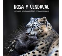 ROSA Y VENDAVAL: Historia de una amistad extraordinaria