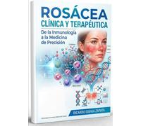 Rosácea Clínica y Terapéutica: De la Inmunología a la Medicina de Precisión