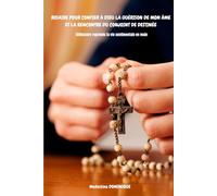 ROSAIRE POUR CONFIER À DIEU LA GUÉRISON DE MON ÂME ET LA RENCONTRE DU CONJOINT DE DESTINÉE: Célibataire reprends ta vie sentimentale en main