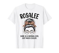 Rosalee Igual Que una Chica Normal Solo un Nombre de niña Mucho más Fresco Camiseta
