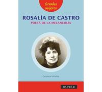 Rosalía de Castro poeta de la melancolía: 5 (Grandes Mujeres)