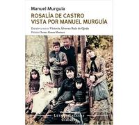 Rosalía de Castro vista por Manuel Murguía: 17 (Letras galegas clásicos)