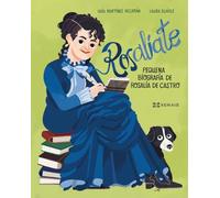 Rosalíate: Pequena biografía de Rosalía de Castro (INFANTIL E XUVENIL - PEQUENO MERLÍN - Albums)