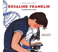 Rosalind Franklin. El secreto de la vida (Genios de la ciencia)