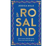 Rosalind: one woman did the work, three men took the glory
