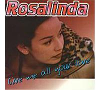 Rosalinda - Give Me All Your Love