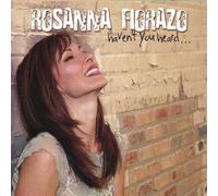 Rosanna Fiorazo - Haven't You Heard