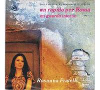Rosanna Fratello - Un Rapido Per Roma / Mi Guardo Intorno [Vinilo 7 pulgadas - 45 rpm]