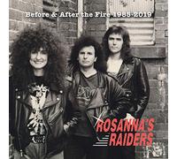 Rosanna's Raiders - Before And After The Fire- We Are Raiders 35th Anniversary Edition