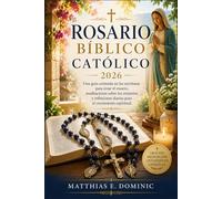 Rosario Bíblico Católico 2026: Una guía centrada en las escrituras para rezar el rosario, meditaciones sobre los misterios y reflexiones diarias para el crecimiento espiritual.