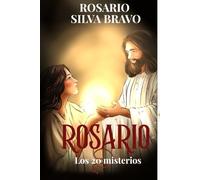 Rosario: Los veinte misterios de mi alma