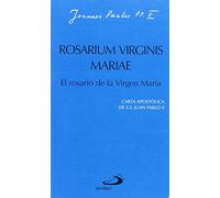 Rosarium virginis mariae. El rosario de la virgen María: Carta apostólica de Juan Pablo II (Encíclicas-documentos)
