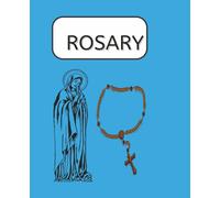 Rosary Book: Holy rosary |7.5 x 9.5| Guided Prayer Companion for Peace, Reflection, and Daily Devotion Meditations and Prayers to Deepen Your Faith A ... Praying the Rosary with Intention and Grace