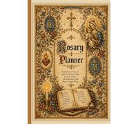 Rosary Journal: A Catholic Prayer Planner for Daily Devotion and Spiritual Reflection