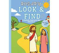 Rosary Look & Find: A Catholic Seek and Spy Adventure for Catholic Kids Ages 4-8