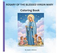 Rosary of the Blessed Virgin Mary Coloring Book: Coloring Book Pages of the Mysteries of the Rosary for Kids or Adults