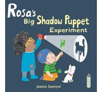 Rosa's Big Shadow Puppet Experiment (Rosa's Workshop (Softcover Edition))