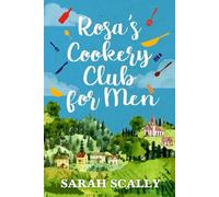 Rosa's Cookery Club for Men: The third novel in The Happy Wanderers series