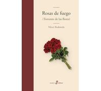 Rosas de fuego: Torrente de las flores (Edhasa Literaria)