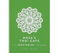 Rosa's Thai Cafe. The Vegetarian Cookbook