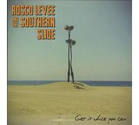 Rosco Levee & The Southern Slide - Get It While You Can