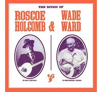 Roscoe Holcomb & Wade Ward - The Music Of [Vinilo]