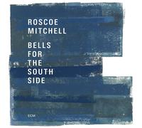 Roscoe Mitchell – Bells for the South Side – CD (Importación USA)