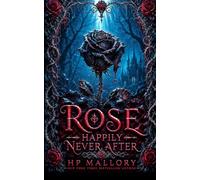 Rose, a Rose Red Retelling: Dark Fairy Tale Romantasy (Happily Never After Fairytale Retellings)