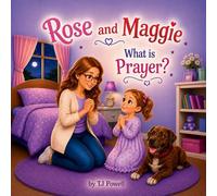 Rose and Maggie: What is Prayer?
