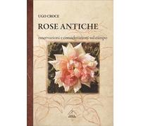 Rose antiche. Osservazioni e considerazioni sul campo