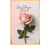 Rose Blossom Journal Notebook: A Beautiful Floral Ruled Notebook for Writing, Notes, and Daily Journaling