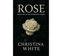 Rose: Book One of the Homeland Series
