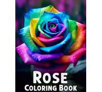 Rose Coloring Book: An Adults Beautiful Illustrations Of Roses