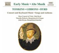 Rose Consort of Viols, The - Tomkins / Gibbons / Byrd: Consort And Keyboard Music